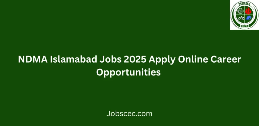 NDMA Islamabad Jobs 2025 Apply Online Career Opportunities 