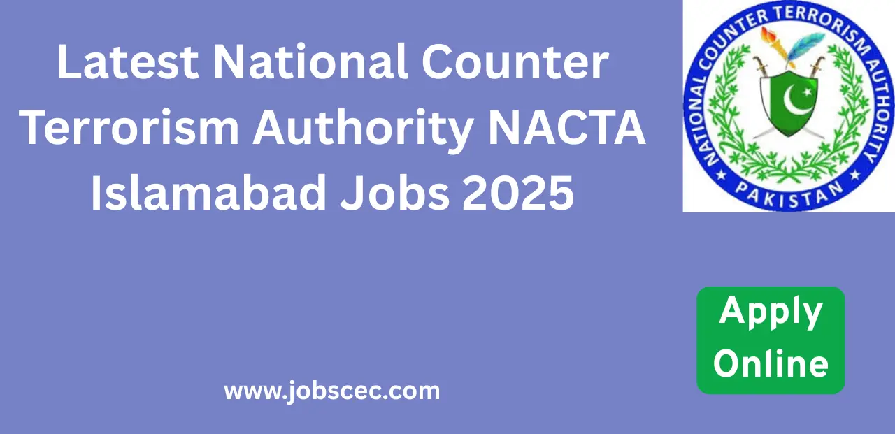 Latest National Counter Terrorism Authority NACTA Islamabad Jobs 2025