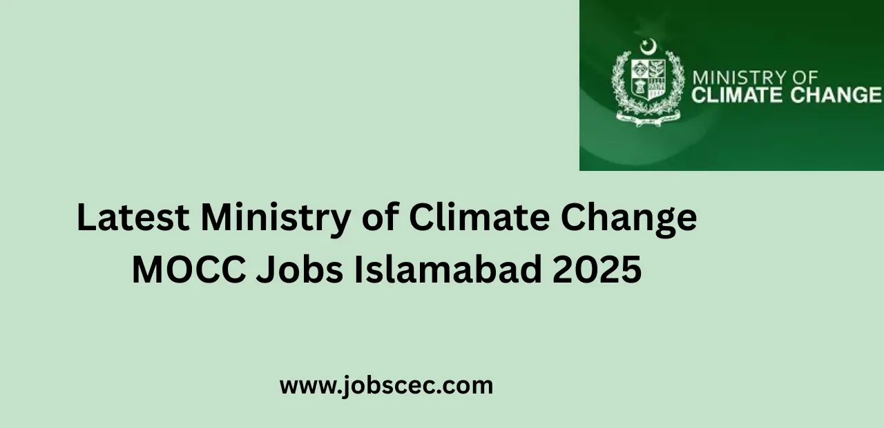 Latest Ministry of Climate Change MOCC Jobs Islamabad Jobs 2025